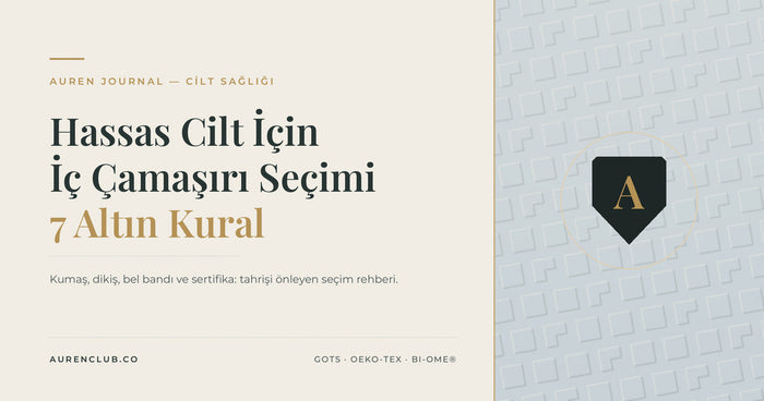 Hassas Cilt için İç Çamaşırı Seçimi — 7 Altın Kural